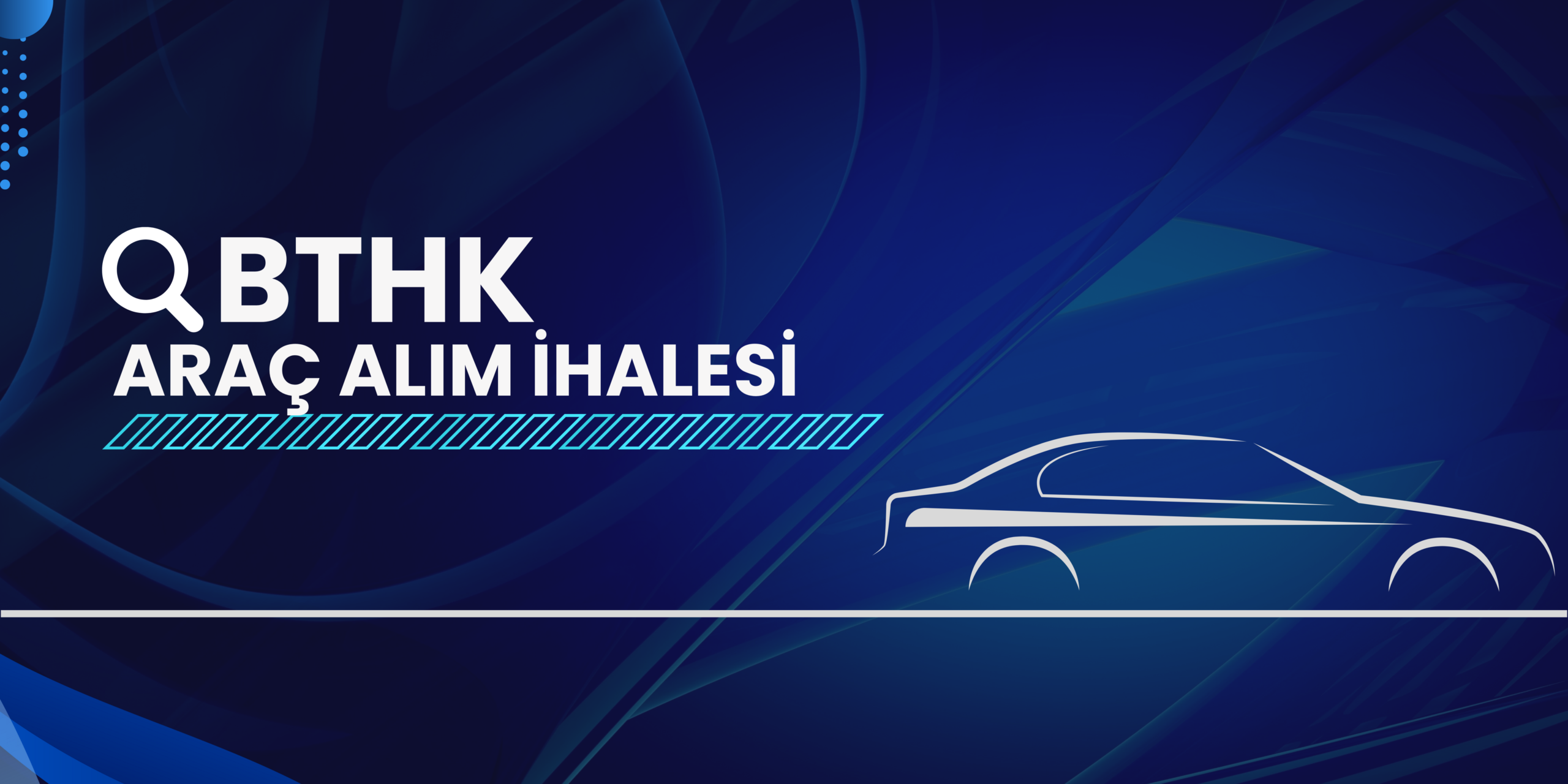BTHK Araç Alımı İhalesi BTHK Araç Alımı İhalesi