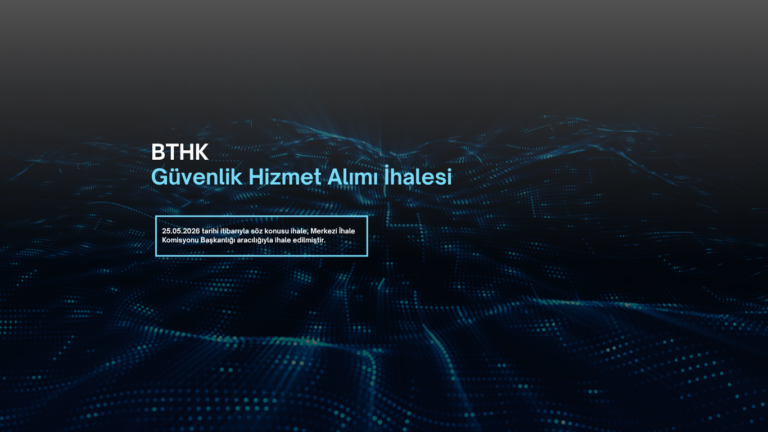 BTHK Güvenlik Hizmet Alımı İhalesi
